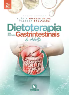 Dietoterapia Nas Doenças Gastrointestinais Do Adulto - Flavia Moraes Silva E Valesca Dall Alba - comprar online