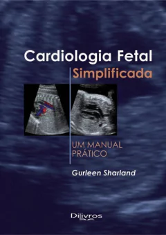 Livro: CARDIOLOGIA FETAL SIMPLIFICADA UM MANUAL PRATICO