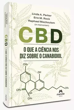 Livro: C B D - O Que A Ciência Nos Diz Sobre O Canabidiol - Linda A. Parker, Erin M. Rock E Raphael Mechoulam (in Memoriam)