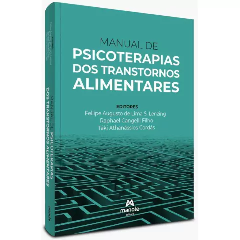 Manual De Psicoterapias Dos Transtornos Alimentares - Fellipe Augusto De Lima S. Lenzing, Raphael Cangelli Filho, Táki Athanássios Cordás