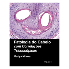 Livro: PATOLOGIA DO CABELO COM CORRELAÇÕES TRICOSCOPIAS
