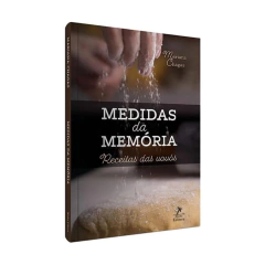 Livro: Medidas da memória: Receitas das vovós