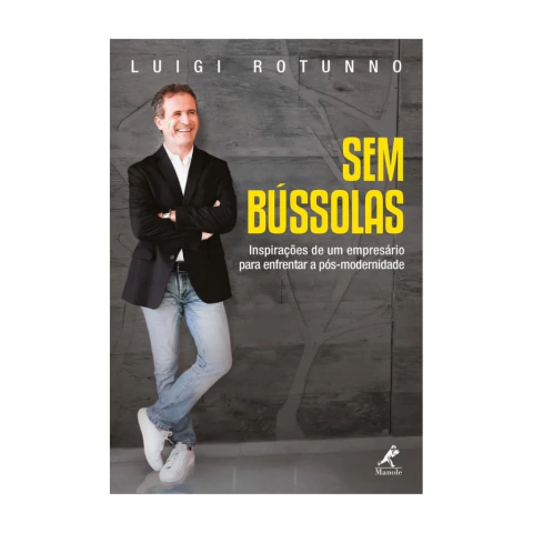 Livro: Sem Bússolas: Inspirações de um empresário para enfrentar a pós-modernidade 1ª Edição