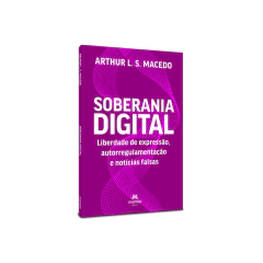 Livro: SOBERANIA DIGITAL: Liberdade de expressão, autorregulamentação e notícias falsas