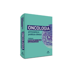 Oncologia - Princípios E Prática Clínica - Romualdo Barroso-sousa, Gustavo Fernandes