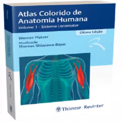 Atlas Colorido De Anatomia Humana - Vol 01 Sistema Locomotor - Werner Platzer