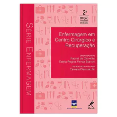 ENFERMAGEM EM CENTRO CIRÚRGICO E RECUPERAÇÃO – 2ª EDIÇÃO - IMPRESSO
