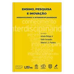 ENSINO, PESQUISA E INOVAÇÃO: DESENVOLVENDO A INTERDISCIPLINARIDADE - 1ª EDIÇÃO - IMPRESSO