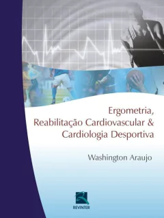Livro: Ergometria, Reabilitação Cardiovascular e Cardiologia Desportiva
