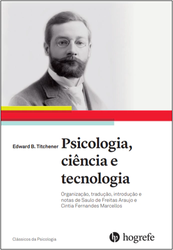 Psicologia, ciência e tecnologia . Edward B. Titchener