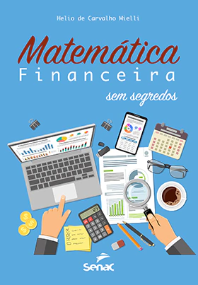 Livro: MATEMÁTICA FINANCEIRA SEM SEGREDOS - 1.A EDIÇÃO