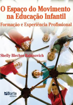 Livro: O espaço do movimento na educação infantil: formação e experiência profissional