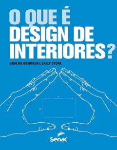 Livro: O QUE É DESIGN DE INTERIORES? - 1ª ED.