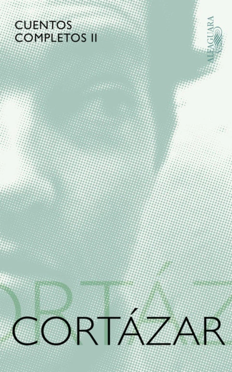 Cuentos completos Cortázar 2 1969 - 1983