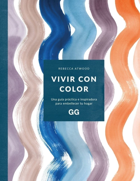 Vivir con color. Una guía práctica e inspiradora para embellecer tu hogar