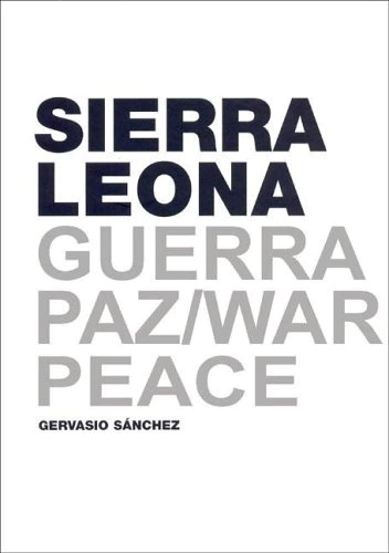 Sierra Leona. Guerra, paz - War, Peace