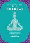 El pequeño libro de los chakras: Una introducción a la energía curativa