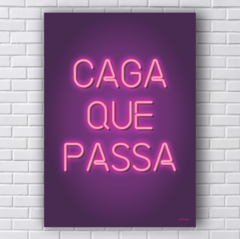 Placa Decorativa Caga que passa