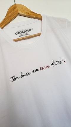 Baby look TEM BASE UM TREM DESSE? | Cor branca - comprar online