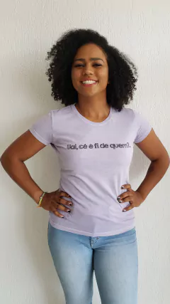 Baby look UAI, CÊ É FI DE QUEM? | Cor Lilás - comprar online