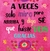 Estampa Frase A veces