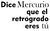 Estampa Dice Mercurio que el retrogrado eres tú - comprar online