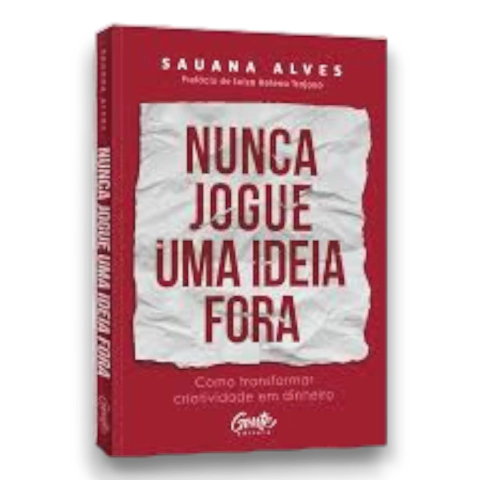 Livro: Nunca Jogue uma Ideia Fora