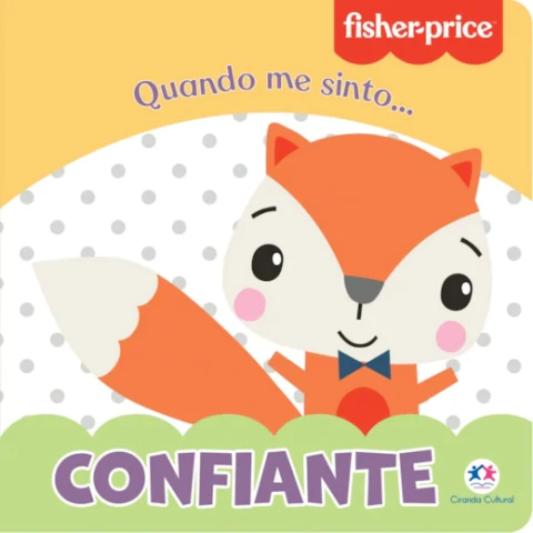 Livro Ilustrado Fisher-Price: Confiante - Ciranda Cultural