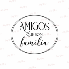 F831 - Amigos que son familia