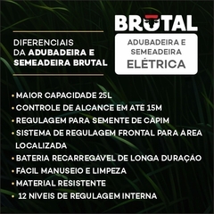 ADUBADEIRA E SEMEADEIRA ELÉTRICA BRUTAL - 25 LITROS - FRETE GRÁTIS. na internet