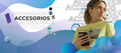 Banner de la categoría Accesorios para Celulares