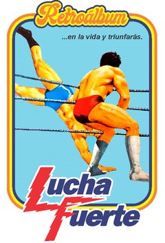 Retroálbum Lucha Fuerte