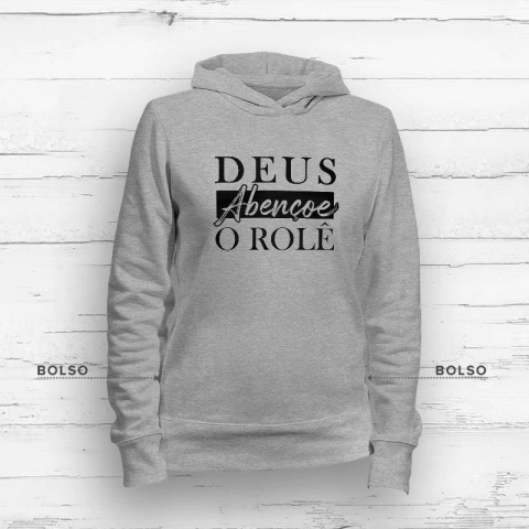 Moletom Deus abençoe o Rolê