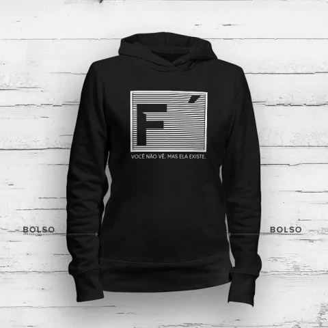 Moletom Fé Você não Vê mas Ela Existe