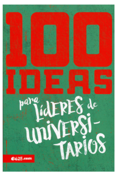 100 Ideas Para Lideres De Universitarios