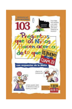 103 preguntas que los niños hacen acerca de lo que es bueno o malo