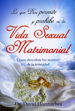 Lo que Dios Permite y Prohíbe En La Vida Sexual Matrimonial - comprar online