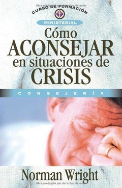 Cómo aconsejar en situaciones de crisis - comprar online