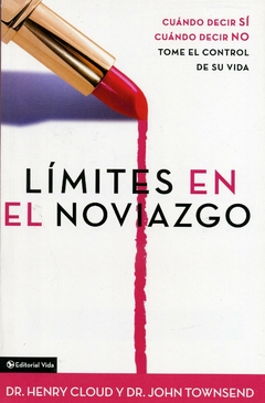 Límites en el noviazgo [Libro] Cuándo decir SÍ, cuándo decir NO - Tome el control de su vida
