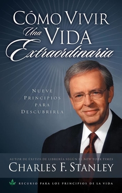 Cómo vivir una vida extraordinaria, Libro, Charles Stanley - comprar online