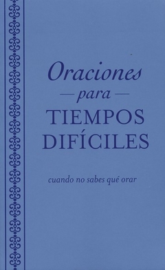 Oraciones Para Tiempos Dificiles [Devocional] - comprar online