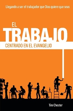 Un Trabajo Centrado En El Evangelio - comprar online