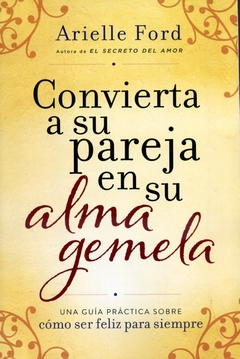 Convierte A Tu Pareja En Tu Alma Gemela - comprar online