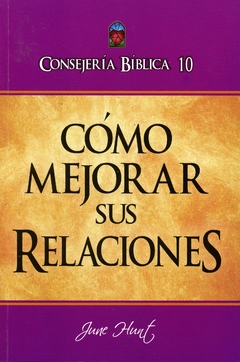 Consejería Bíblico 10 - Cómo mejorar sus relaciones - comprar online