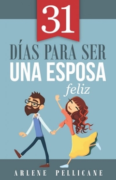 31 Dias Para Ser Una Esposa Feliz - comprar online