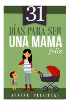 31 Días para Ser una Mamá Feliz