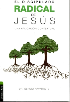 El Discipulado Radical de Jesús - comprar online