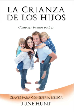 La Crianza De Los Hijos [Bolsilibro] Cómo ser buenos padres
