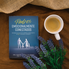 Padres emocionalmente conectados con sus hijos Estrategias reales para generar confianza y apego en los hijos - comprar online