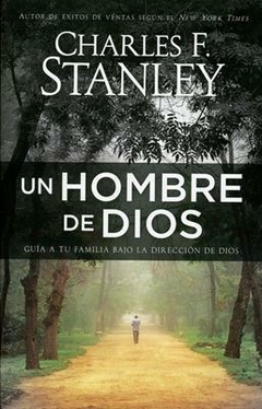 Un hombre de Dios Libro - Guía a tu familia bajo la dirección de Dios, Charles Stanley